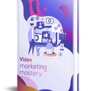 Video Marketing Mastery